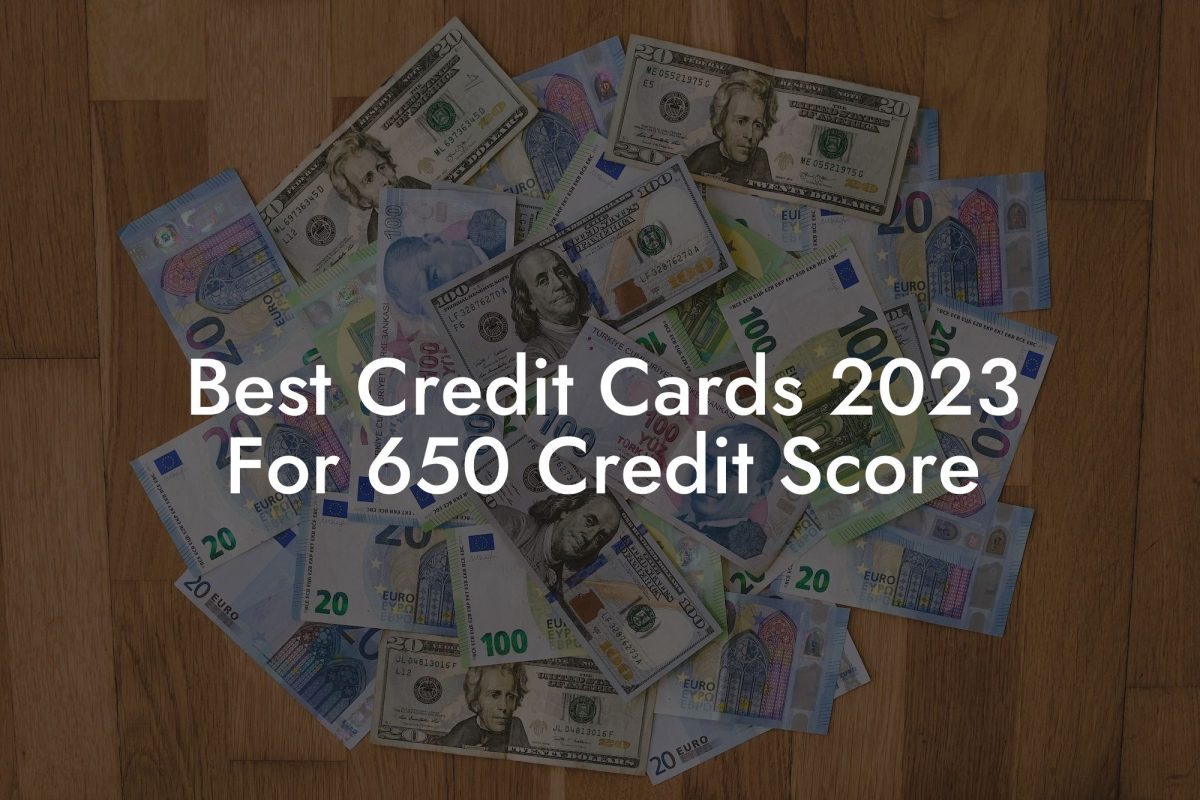 Best Credit Cards 2023 For 650 Credit Score
