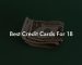 Best Credit Cards For 18