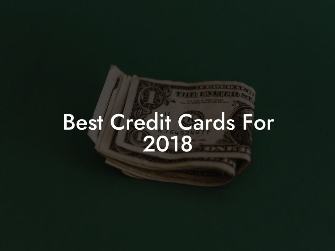 Best Credit Cards For 2018
