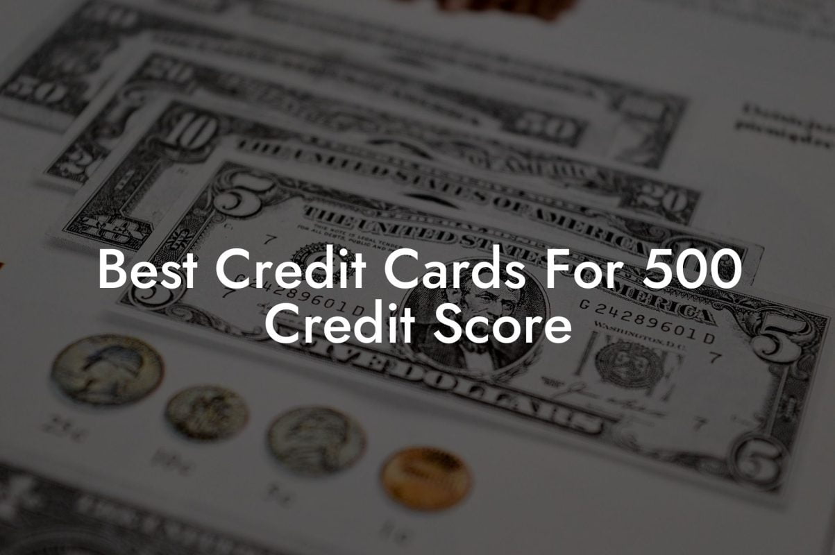 Best Credit Cards For 500 Credit Score