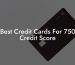 Best Credit Cards For 750 Credit Score