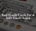 Best Credit Cards For A 640 Credit Score