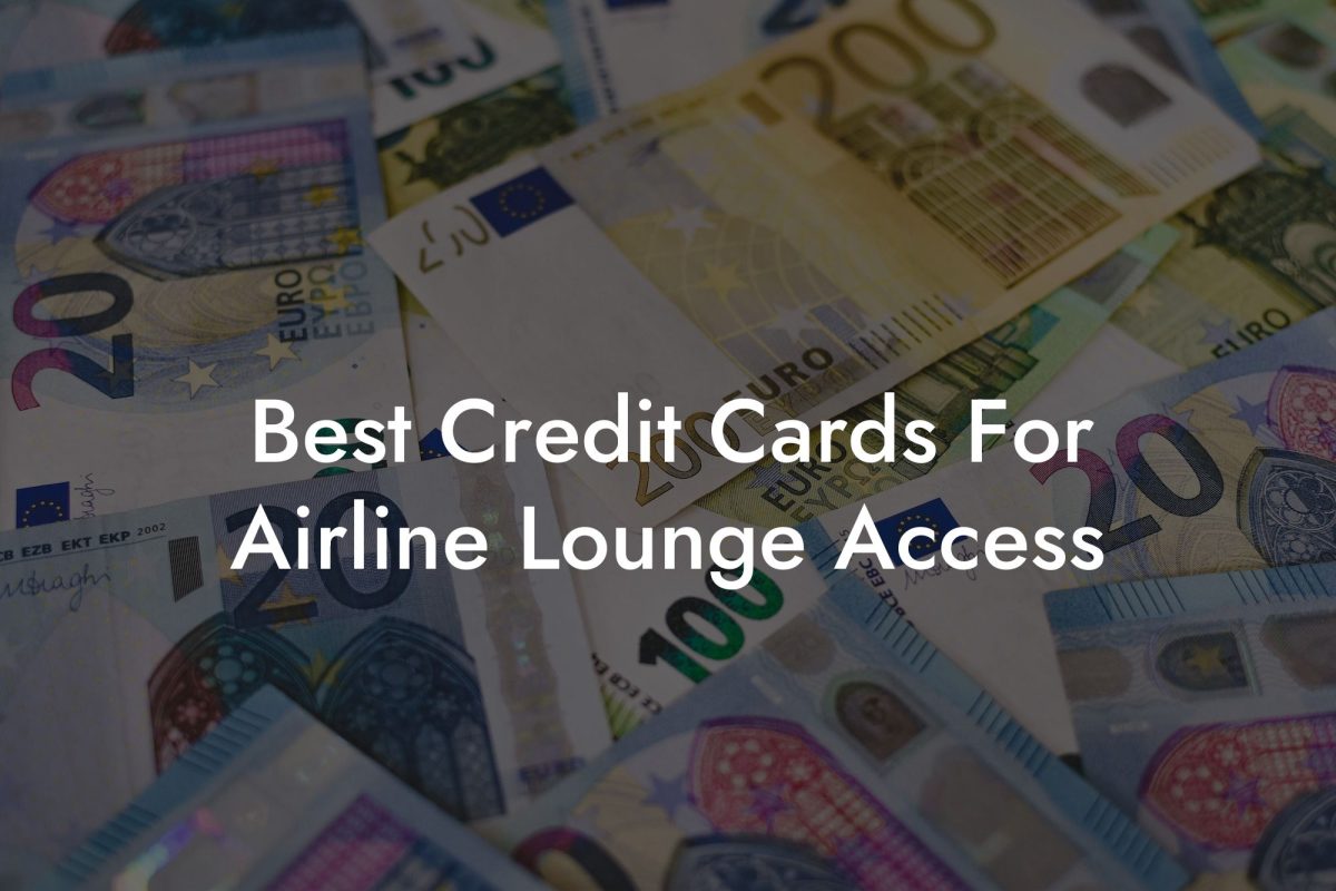 Best Credit Cards For Airline Lounge Access