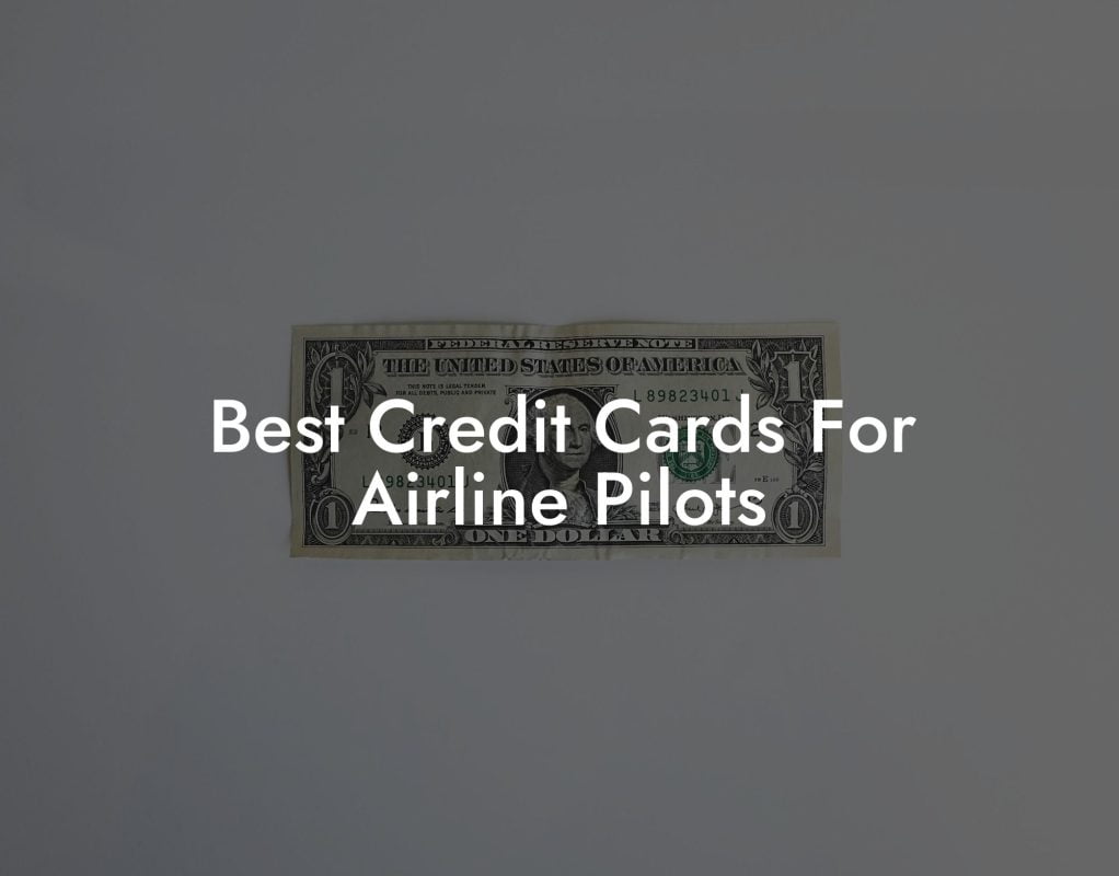 Best Credit Cards For Airline Pilots