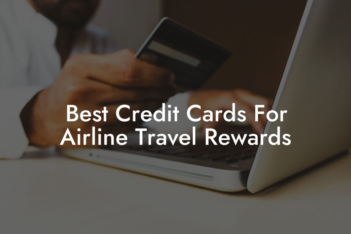Best Credit Cards For Airline Travel Rewards