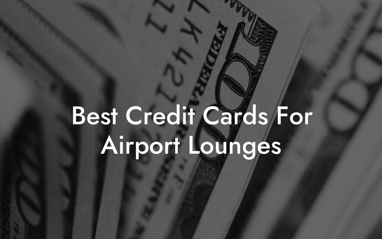 Best Credit Cards For Airport Lounges