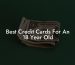 Best Credit Cards For An 18 Year Old