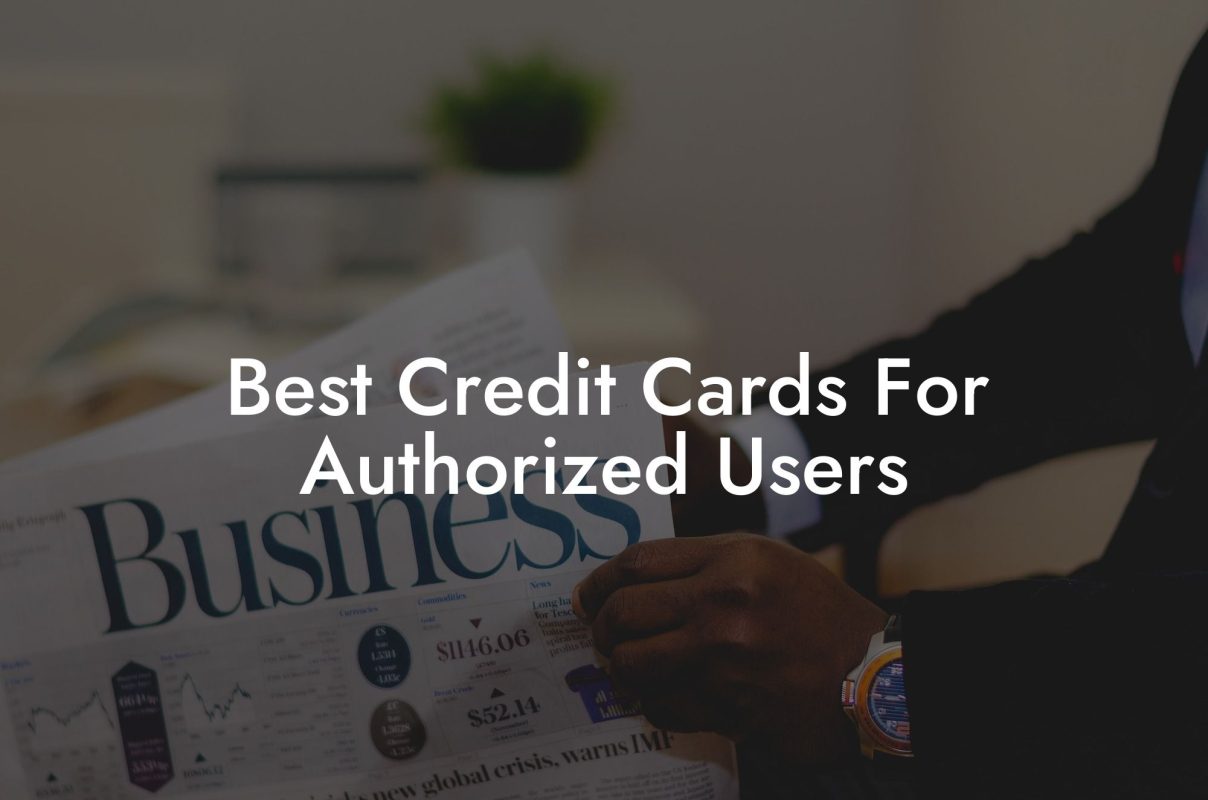 Best Credit Cards For Authorized Users