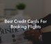 Best Credit Cards For Booking Flights