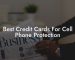 Best Credit Cards For Cell Phone Protection