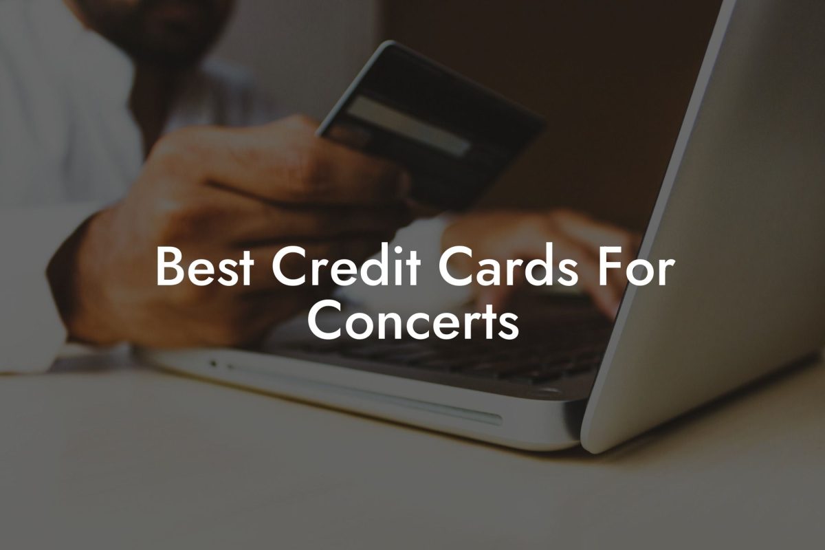 Best Credit Cards For Concerts