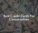 Best Credit Cards For Conservatives