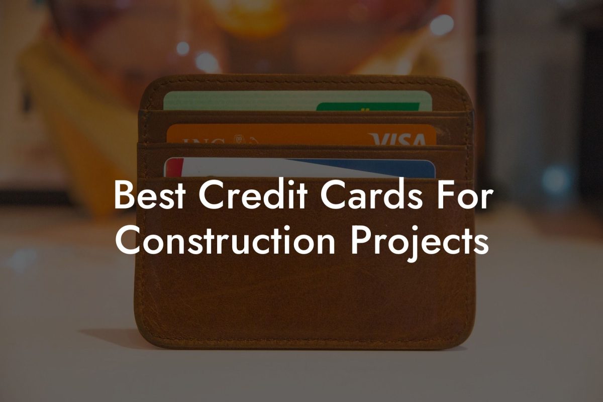 Best Credit Cards For Construction Projects