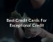 Best Credit Cards For Exceptional Credit