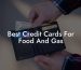 Best Credit Cards For Food And Gas