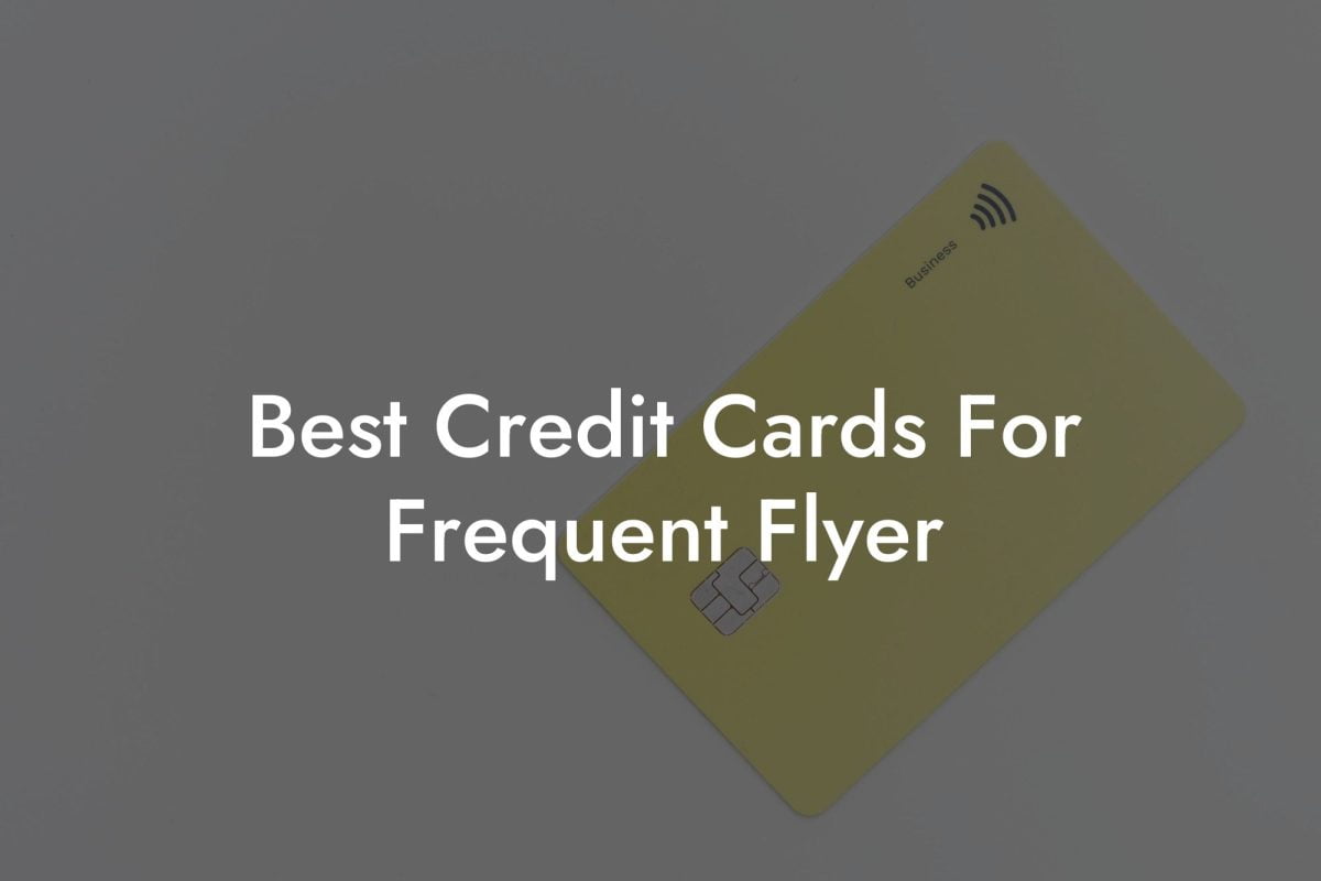 Best Credit Cards For Frequent Flyer