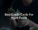 Best Credit Cards For Hyatt Points