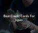 Best Credit Cards For Japan