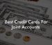 Best Credit Cards For Joint Accounts