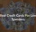 Best Credit Cards For Low Spenders