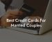 Best Credit Cards For Married Couples