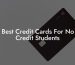 Best Credit Cards For No Credit Students