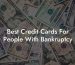 Best Credit Cards For People With Bankruptcy