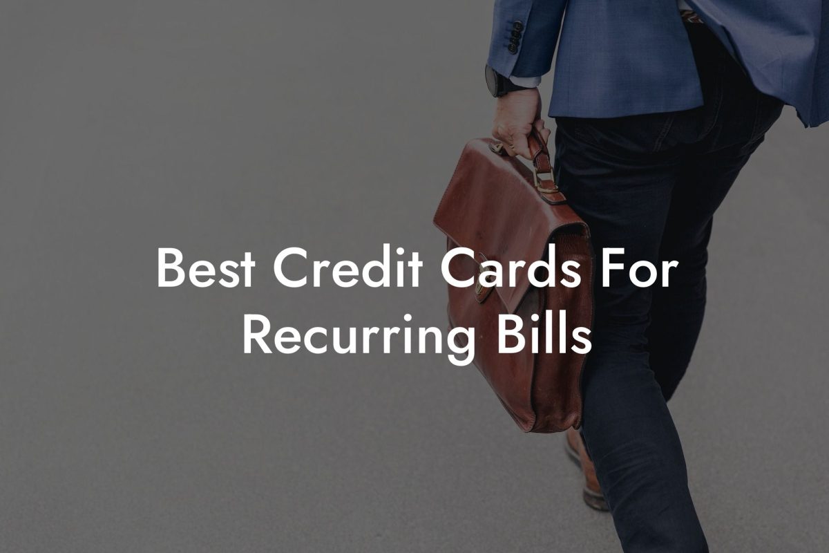 Best Credit Cards For Recurring Bills