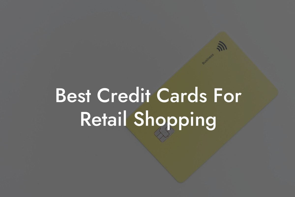 Best Credit Cards For Retail Shopping