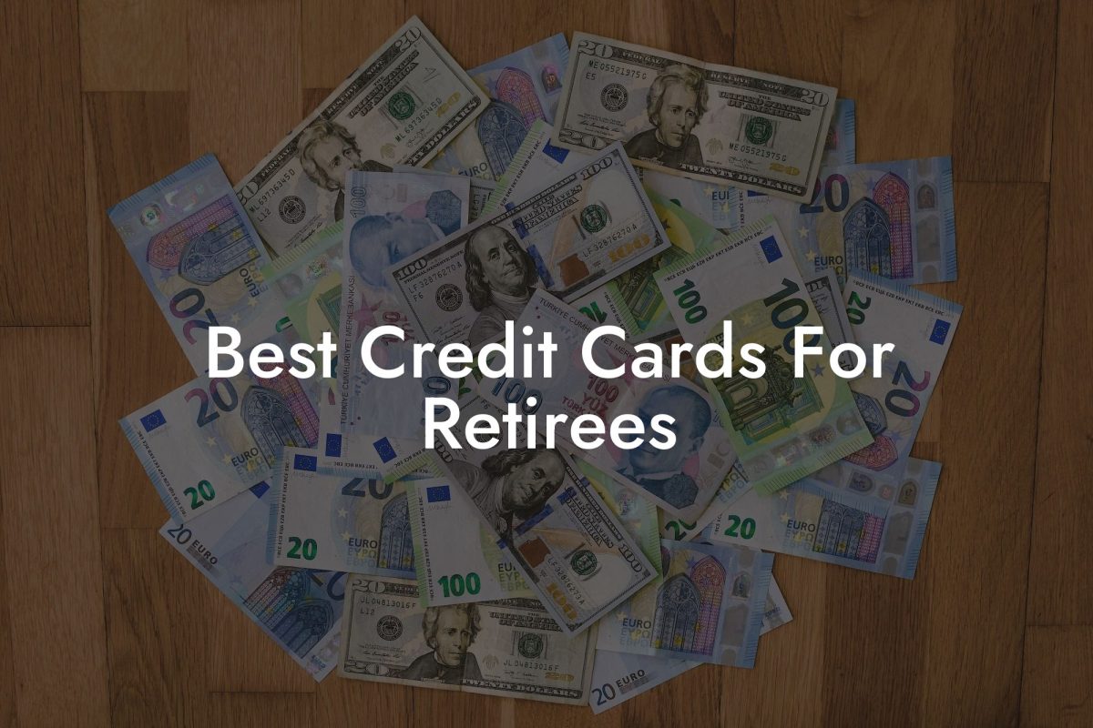 Best Credit Cards For Retirees