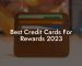 Best Credit Cards For Rewards 2023