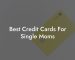 Best Credit Cards For Single Moms