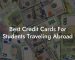 Best Credit Cards For Students Traveling Abroad