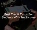 Best Credit Cards For Students With No Income