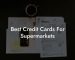 Best Credit Cards For Supermarkets