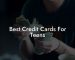 Best Credit Cards For Teens