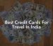 Best Credit Cards For Travel In India