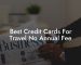 Best Credit Cards For Travel No Annual Fee