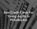 Best Credit Cards For Young Adults In Philadelphia