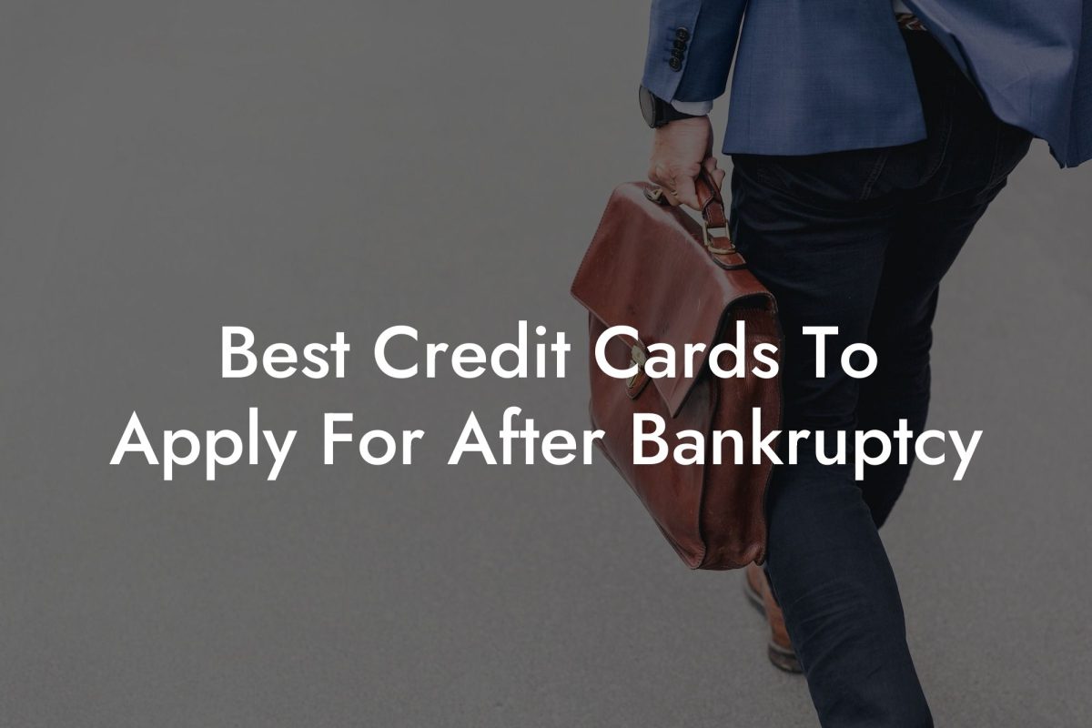 Best Credit Cards To Apply For After Bankruptcy