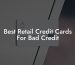 Best Retail Credit Cards For Bad Credit