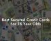 Best Secured Credit Cards For 18 Year Olds