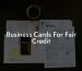 Business Cards For Fair Credit