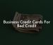 Business Credit Cards For Bad Credit
