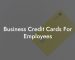 Business Credit Cards For Employees