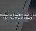 Business Credit Cards For LLC No Credit Check