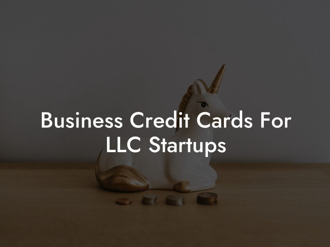 Business Credit Cards For LLC Startups