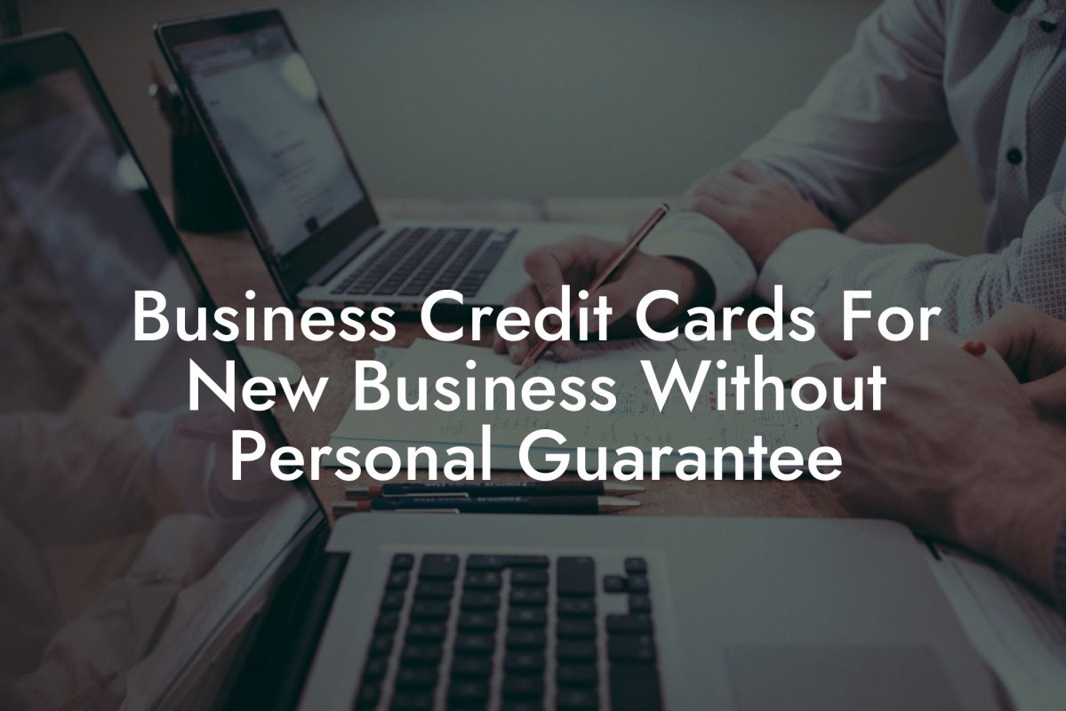 Business Credit Cards For New Business Without Personal Guarantee