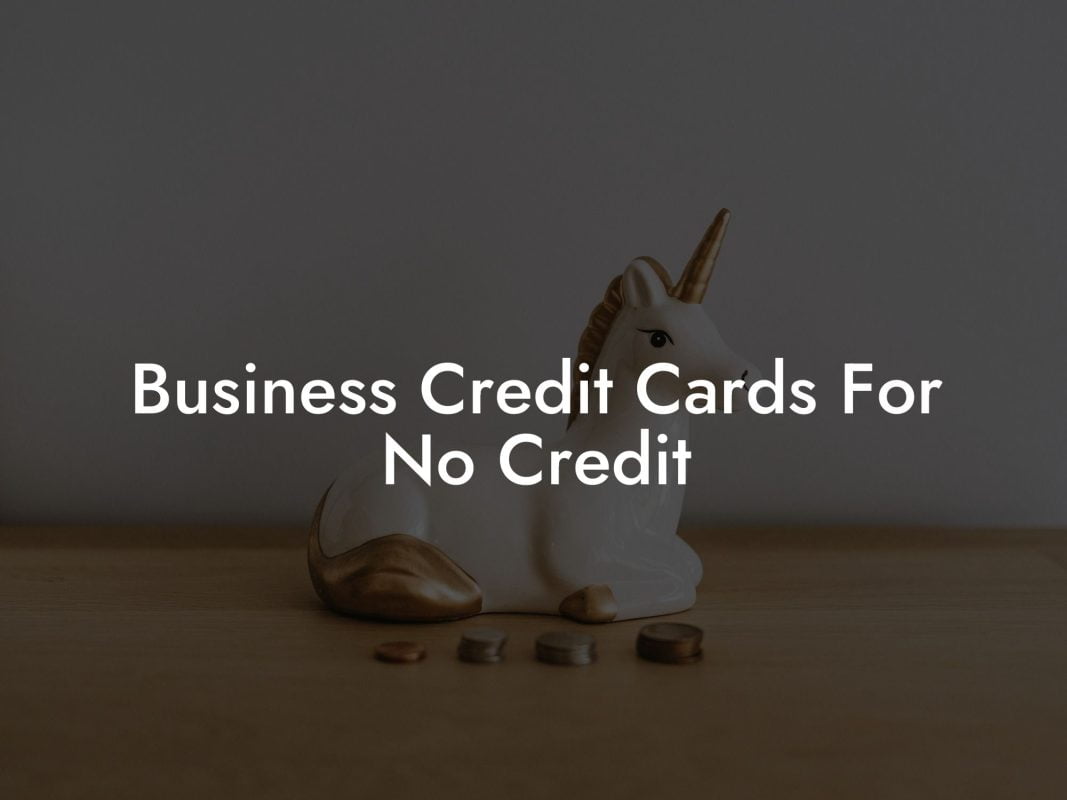 Business Credit Cards For No Credit