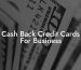Cash Back Credit Cards For Business